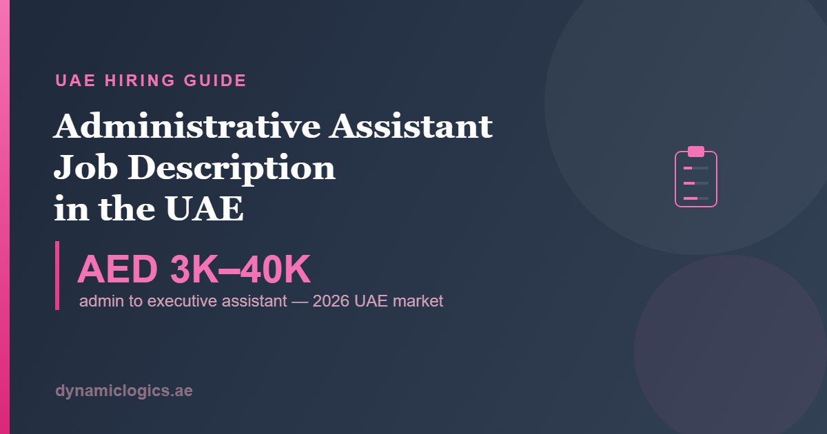 Administrative Assistant Job Description in the UAE — AED 3K to 40K monthly range