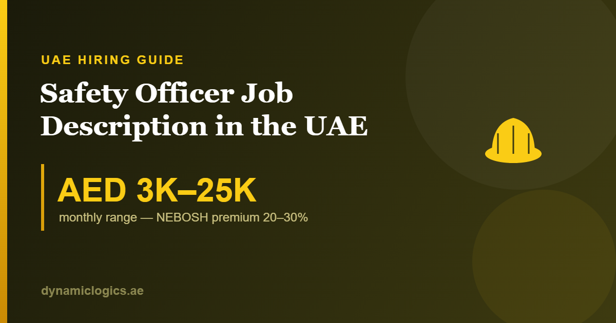 Safety Officer Job Description in the UAE — AED 3K–25K monthly, NEBOSH premium 20–30%